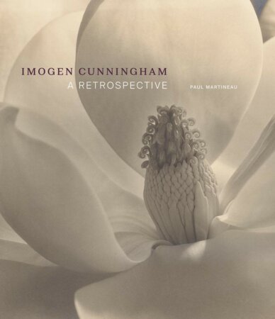 Imogen Cunningham: A Retrospective cover Paul Martineau GETTY Publications