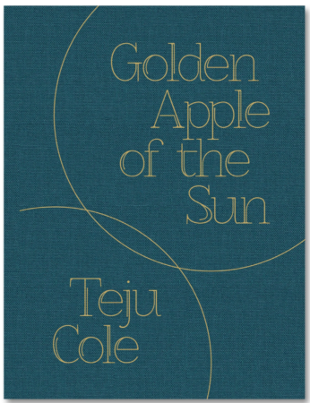 Golden Apple of the Sun Teju Cole Mack
